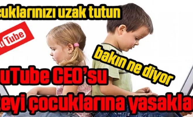 Çocuklarınızı YouTube den Uzak Tutun